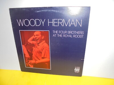 LP - WOODY HERMAN - THE FOUR BROTHERS AT THE ROYAL ROOST