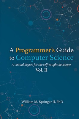 William M Springer | A Programmer's Guide to Computer Science Vol. 2 | Buch