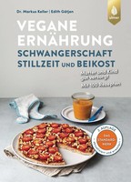 Markus Keller (U. A.) | Vegane ErnäHrung: Schwangerschaft, Stillzeit Und Beikost