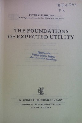 The Foundations of Expected Utility. Theory and Decision Library, vol. 31 Fishbu