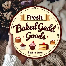 Freshly Baked Goods Round Aluminum Sign 8x8Inch