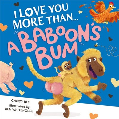 I Love You More Than a Baboon's Bum Candy Bee