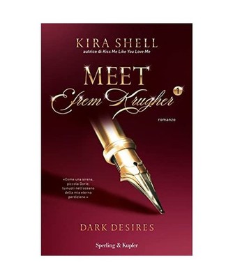 Meet Efrem Krugher. Dark desires, Shell, Kira