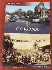 Corona Then & Now by Mary Bryner Winn SIGNED PB 2012 Riverside County California