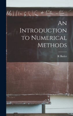 An Introduction To Numerical Methods