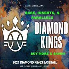 2021 Diamond Kings Panini - Base/Inserts/Parallels - Complete Your Sets! Updated
