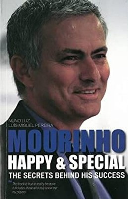 Mourinho - Happy and Special : The Secrets Behind His Success Pap