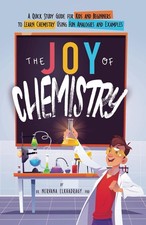 The Joy of Chemistry: A Quick Study Guide for Kids and Beginners to Learn Chemi
