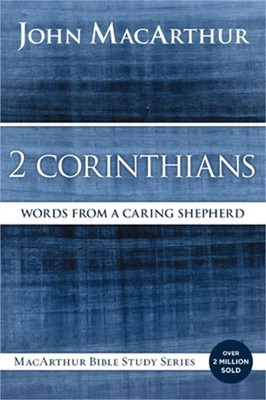 2 Corinthians: Words from a Caring Shepherd (Paperback or Softback)