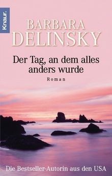 Der Tag, an dem alles anders wurde von Delinsky, Barbara | Buch | Zustand gut