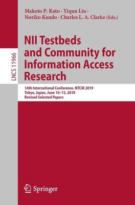 NII Testbeds and Community for Information Access Research Makoto P. Kato