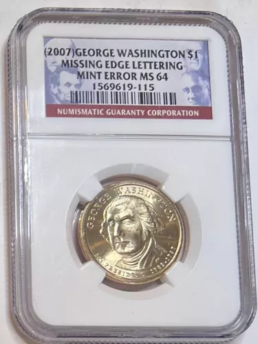 2007 G. Washington Presidential $1 Missing Edge Lettering NGC MS 64 Mint ERROR