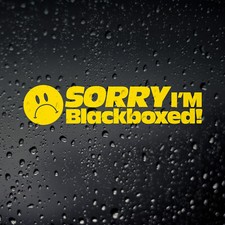 Sorry I'm Blackboxed Funny Car Sticker - Young New Driver Insurance Black Box