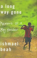 A Long Way Gone: Memoirs of a Boy Soldier