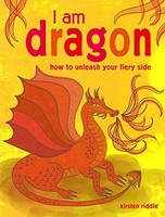 Kirsten Riddle - I Am Dragon How To Unleash Your Fiery Side - Hardba - G245Z