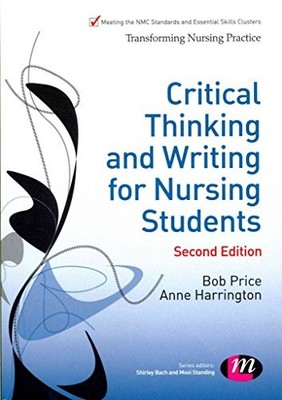 Critical Thinking and Writing for Nursing Students by Anne Harrington 1446256448