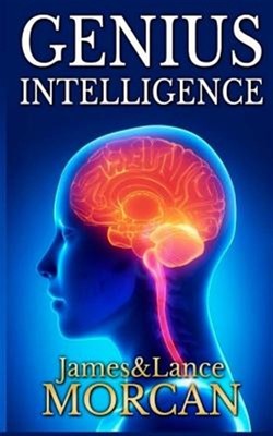 Geniale Intelligenz: Geheime Techniken und Technologien zur Steigerung des IQ um meh...