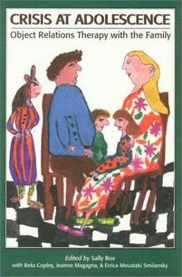 Crisis at Adolescence: Object Relations Therapy with...