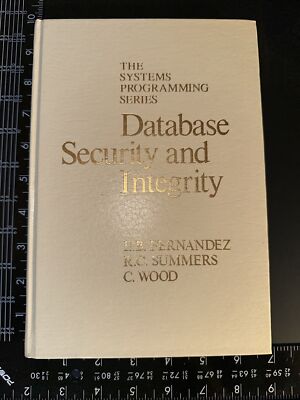 DATABASE SECURITY AND INTEGRITY (SYSTEMS PROGRAMMING By Eduardo B. Fernandez TB9