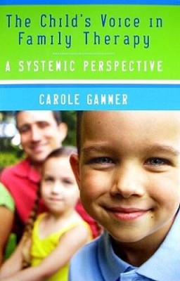 The Child's Voice in Family Therapy: A Systemic Perspective - VERY GOOD