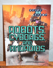 ROBOTS, CYBORGS, AND ANDROIDS (SCI-FI OR STEM) by Jason Porterfield- NEW