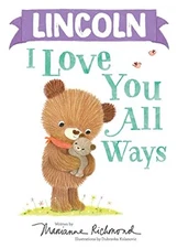 Lincoln I Love You All Ways: A Personalized Book About a Parent's Never-Ending 