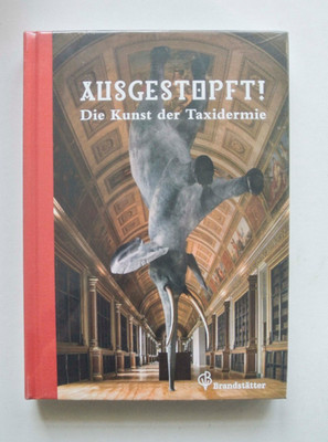 Ausgestopft Kunst d. Taxidermie Alexis Turner Buch HC NEU OVP Geschenk