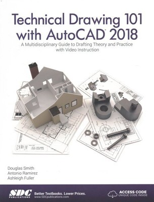 Technische Zeichnung 101 mit Autocad 2018: Ein multidisziplinärer Leitfaden für Drafti...