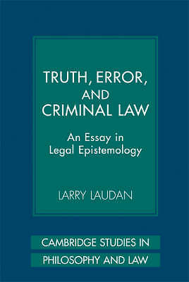 Truth, Error, and Criminal Law An Essay in Legal Epistemology Laudan Paperback