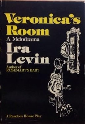 Veronica's Room : A Thriller in Two Acts Hardcover Ira Levin
