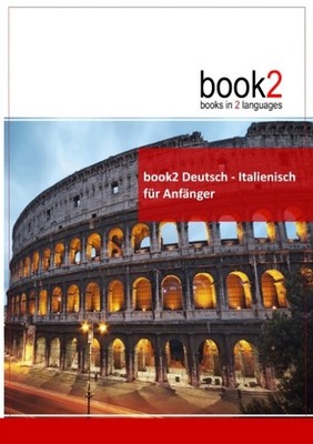 book2 Deutsch - Italienisch für Anfänger Johannes Schumann