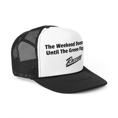 Raceway Hats 5-Panel Foam Trucker Hat - ''The Weekend Doesn't Start Unt