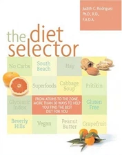 The Diet Selector: From Atkins to The Zone, More Than 50 Ways to