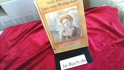Lena vom Wolfsgraben : ein Roman für Kinder. Michels, Tilde: