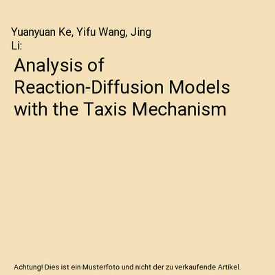 Analysis of Reaction-Diffusion Models with the Taxis Mechanism, Yuanyuan Ke, Yif