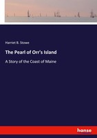 The Pearl Of Orr's Island A Story Of The Coast Of Maine Harriet B. Stowe Buch
