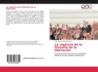 Felix Antonio CossíO Romero | La Vigencia De La FilosofíA De La LiberacióN