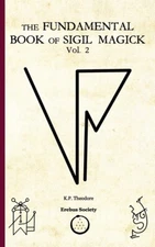 The Fundamental Book Of Sigil Magick Vol 2