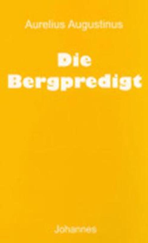 Thumbnail - Die Bergpredigt Aurelius Augustinus Taschenbuch 170 S. Deutsch 2010