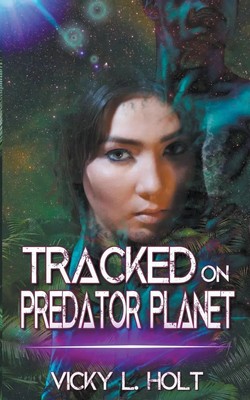 Vicky L. Holt | Tracked on Predator Planet | Taschenbuch | Englisch (2023)