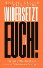 Widersetzt euch! | Michael Kraske, Dirk Laabs...