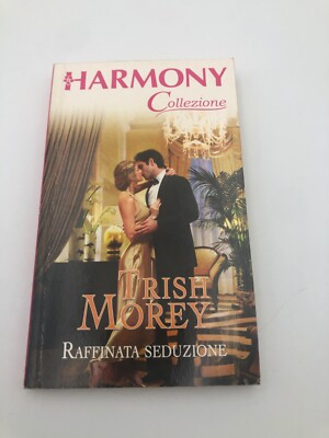 Harmony Raffinierte Sammlung Verführung von Trish Morey 2008