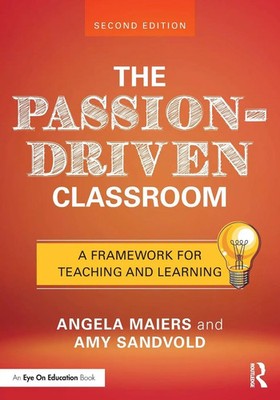 The Passion-Driven Classroom A Framework for Teaching and Learning Taschenbuch