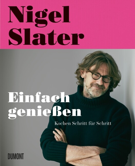 Thumbnail - Nigel Slater; Martin Waller; Jonathan Lovekin / Einfach Genießen