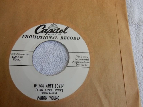 WLP  COUNTRY FARON YOUNG"IF YOU AIN'T LOVIN"  CAPITOL LABEL  45 RPM   7" RECORD