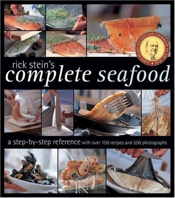 Rick Stein's Complete Seafood: A Step-by-Step Reference Stein, Rick paperbac...