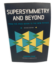 Supersymmetry and Beyond: From the Higgs Boson to the New Physics by Gordon Kane