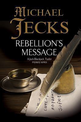 Rebellions Message: 1 (A Bloody Mary Tudor Mystery), Jecks, Michael, Used; Very