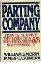 Parting Company: How to Survive the Loss of a Job and Find Another Buch -