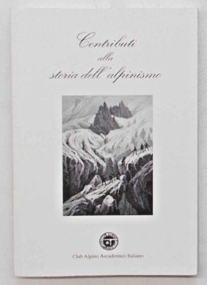 Beiträge zur Geschichte des Bergsteigens. 2002 (C.A.A.I. Akademischer Alpenverein I.)